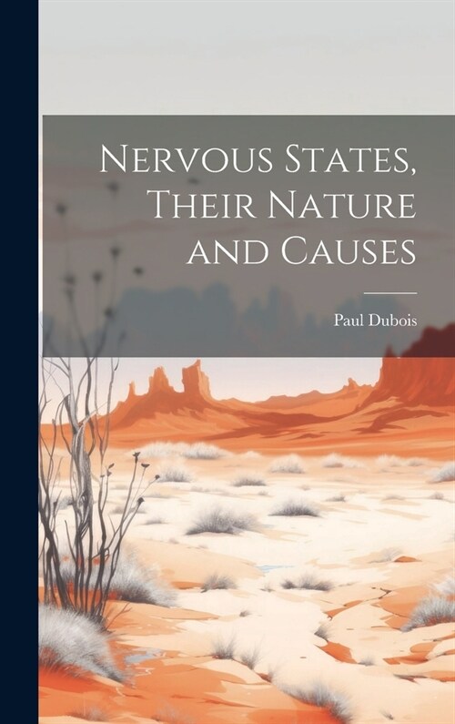 Nervous States, Their Nature and Causes (Hardcover)