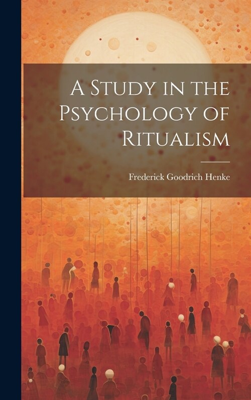 A Study in the Psychology of Ritualism (Hardcover)