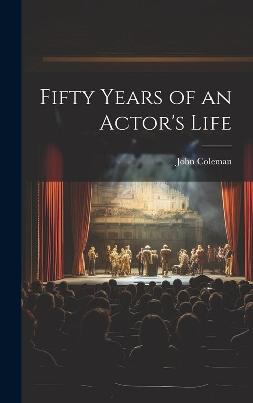 Fifty Years of an Actors Life (Hardcover)