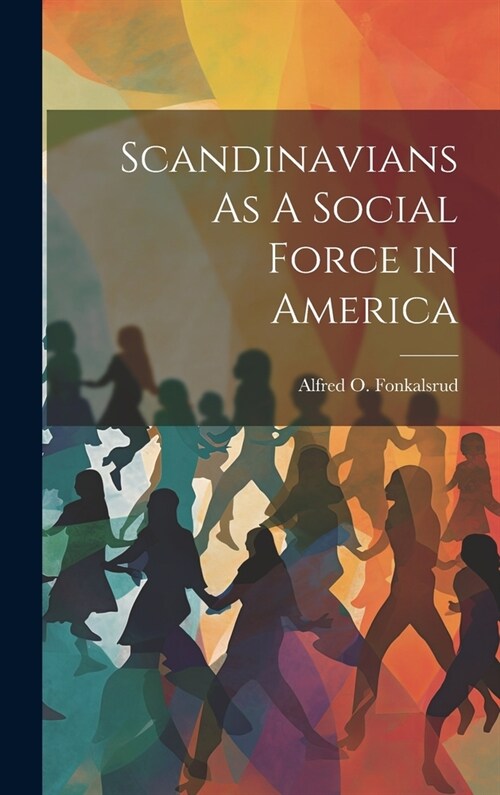 Scandinavians As A Social Force in America (Hardcover)