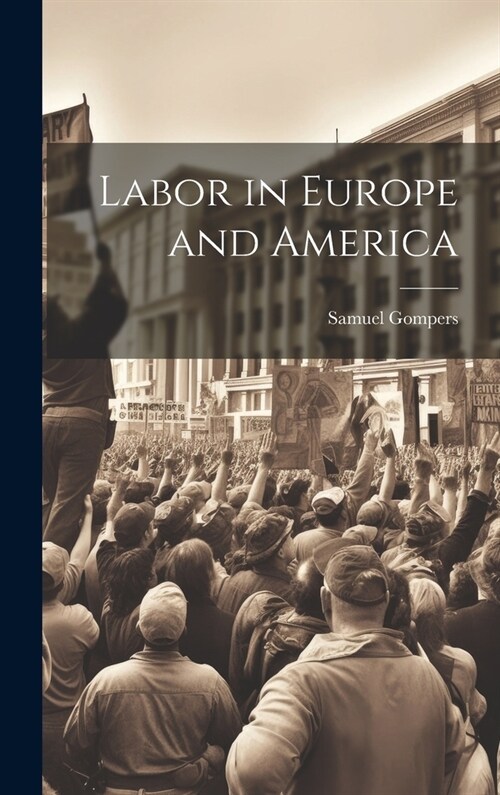 Labor in Europe and America (Hardcover)