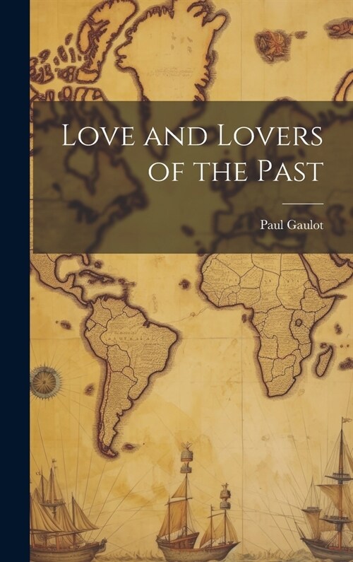 Love and Lovers of the Past (Hardcover)