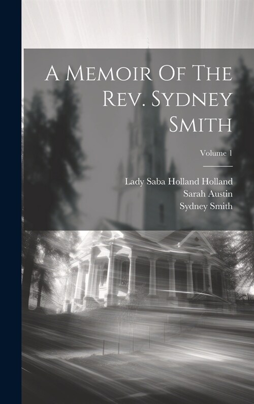A Memoir Of The Rev. Sydney Smith; Volume 1 (Hardcover)