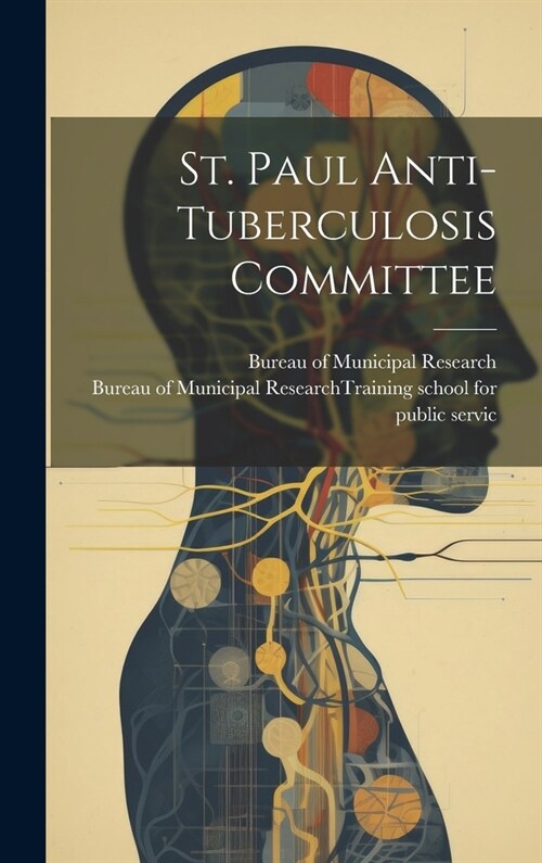 St. Paul Anti-Tuberculosis Committee (Hardcover)