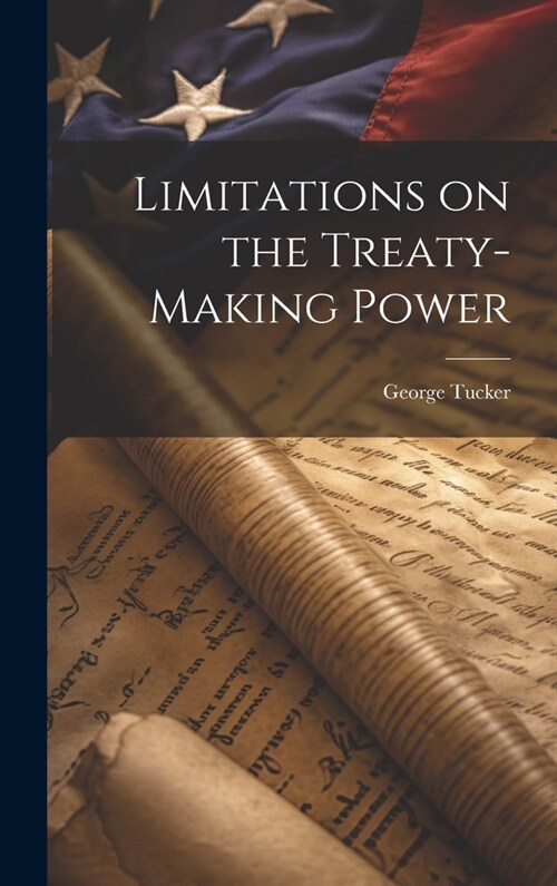 Limitations on the Treaty-making Power (Hardcover)
