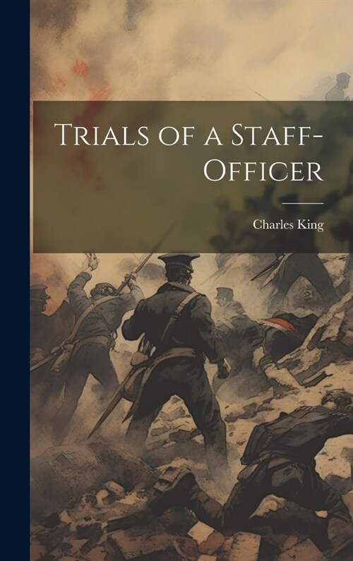 Trials of a Staff-Officer (Hardcover)