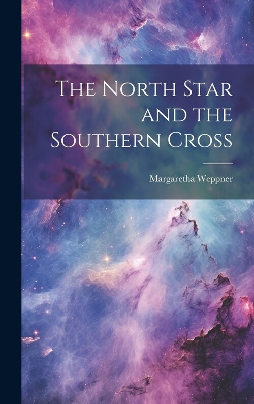 The North Star and the Southern Cross (Hardcover)