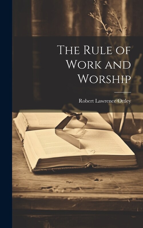 The Rule of Work and Worship (Hardcover)