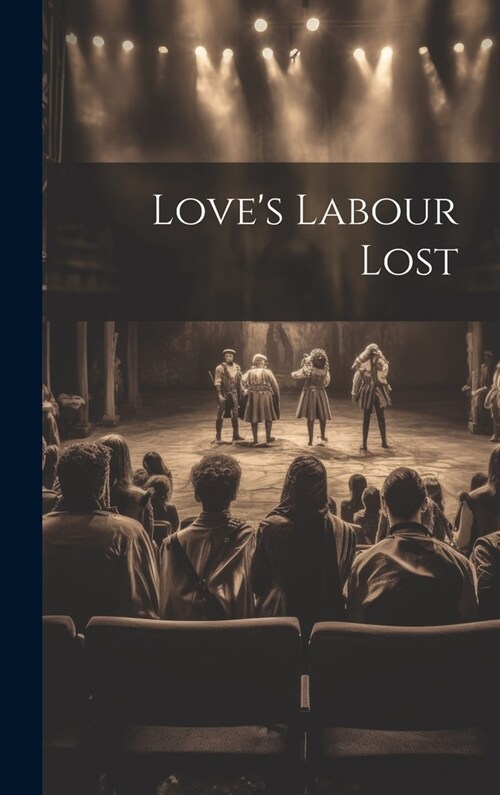 Loves Labour Lost (Hardcover)