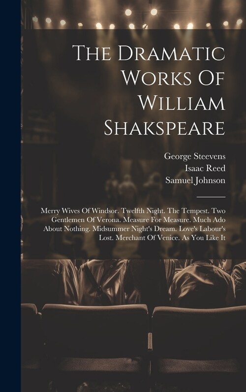 The Dramatic Works Of William Shakspeare: Merry Wives Of Windsor. Twelfth Night. The Tempest. Two Gentlemen Of Verona. Measure For Measure. Much Ado A (Hardcover)