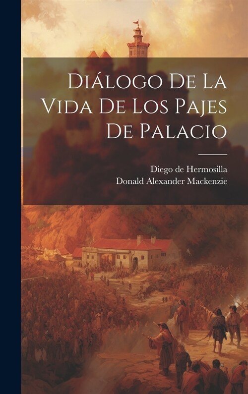 Di?ogo De La Vida De Los Pajes De Palacio (Hardcover)