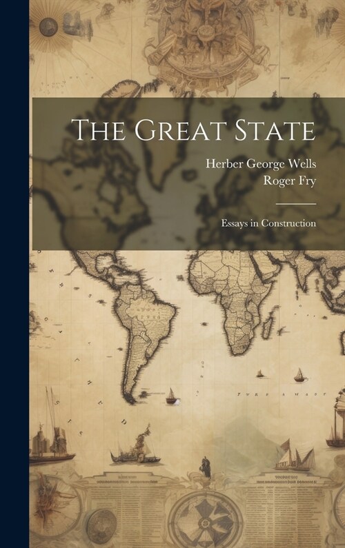 The Great State: Essays in Construction (Hardcover)