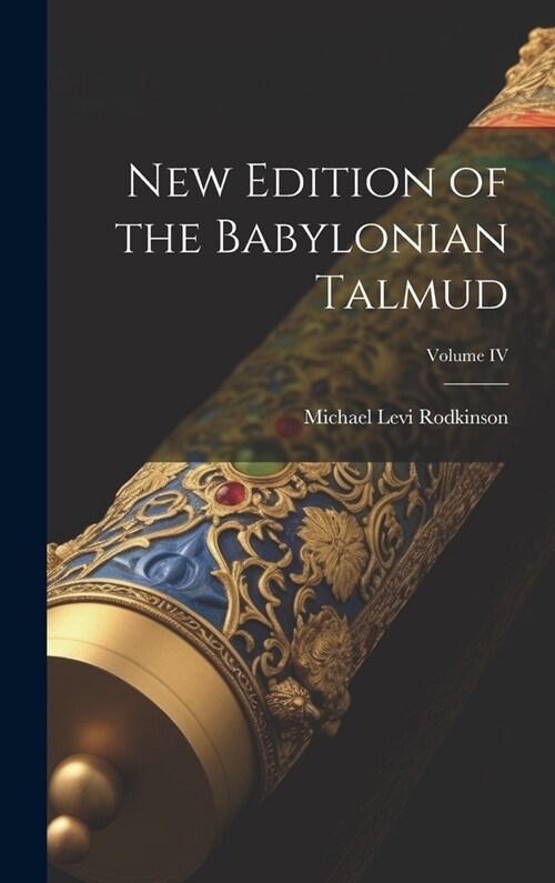 New Edition of the Babylonian Talmud; Volume IV (Hardcover)