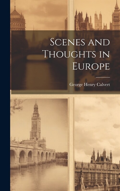 Scenes and Thoughts in Europe (Hardcover)