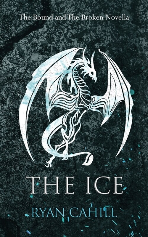 The Ice: The Bound and The Broken Novella (Paperback)