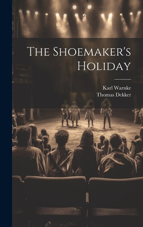 The Shoemakers Holiday (Hardcover)