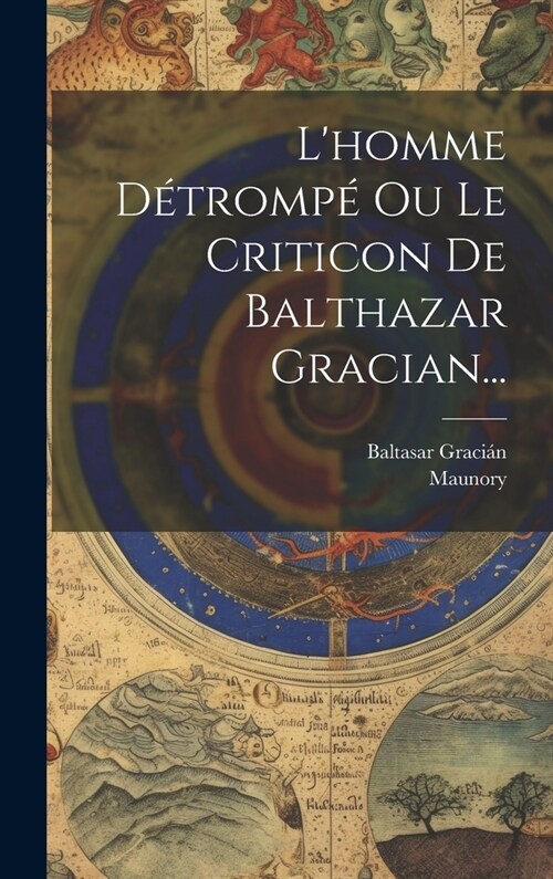 Lhomme D?romp?Ou Le Criticon De Balthazar Gracian... (Hardcover)