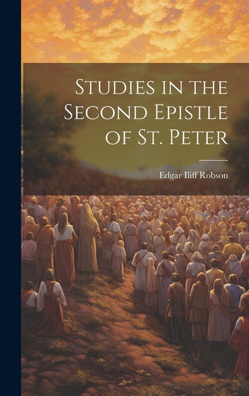 Studies in the Second Epistle of St. Peter (Hardcover)