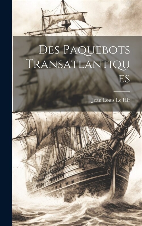 Des Paquebots Transatlantiques (Hardcover)