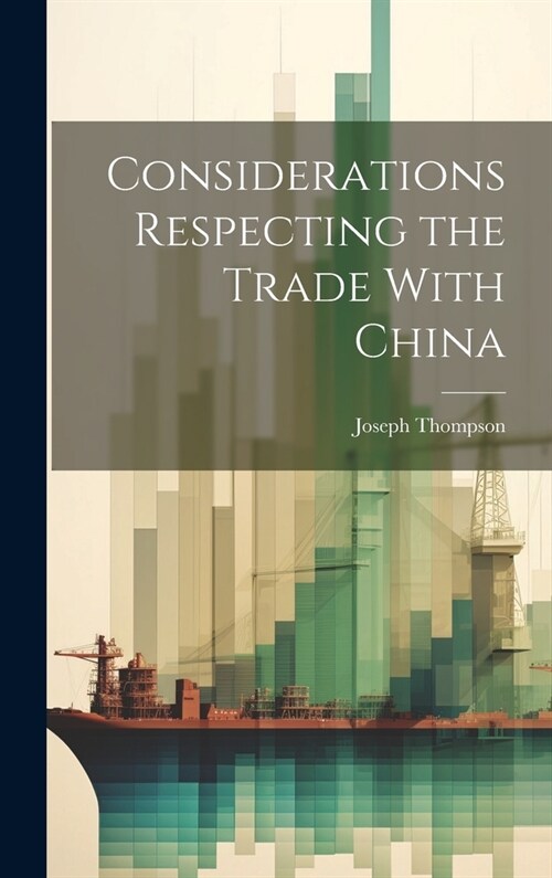 Considerations Respecting the Trade With China (Hardcover)