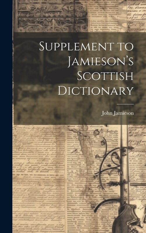 Supplement to Jamiesons Scottish Dictionary (Hardcover)