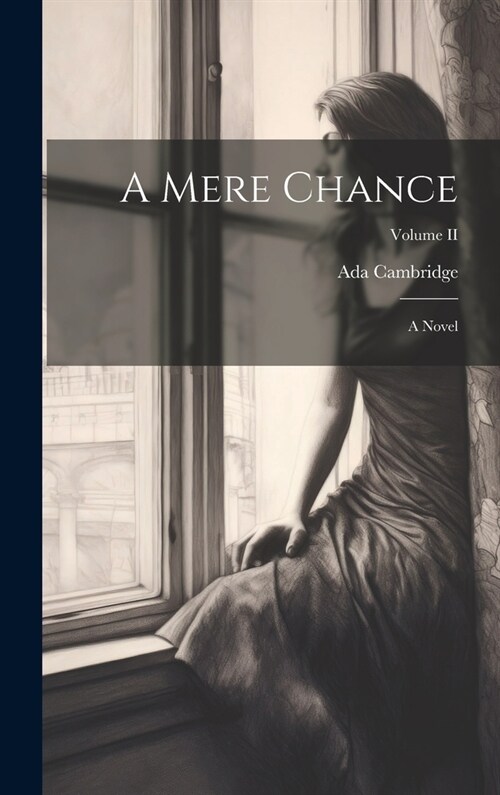 A Mere Chance: A Novel; Volume II (Hardcover)