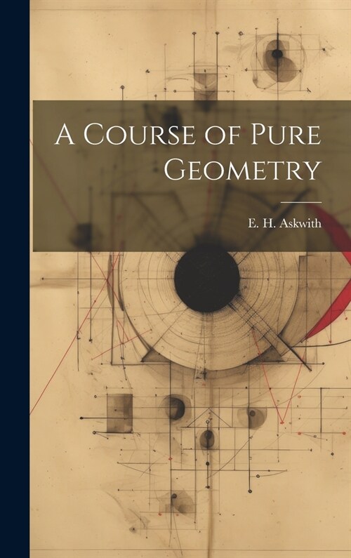 A Course of Pure Geometry (Hardcover)