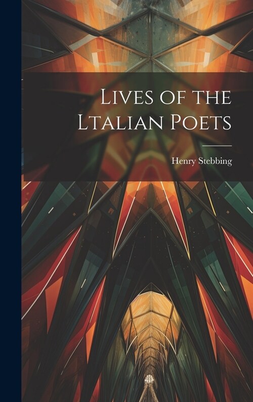 Lives of the Ltalian Poets (Hardcover)