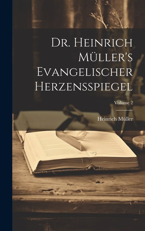 Dr. Heinrich M?lers Evangelischer Herzensspiegel; Volume 2 (Hardcover)