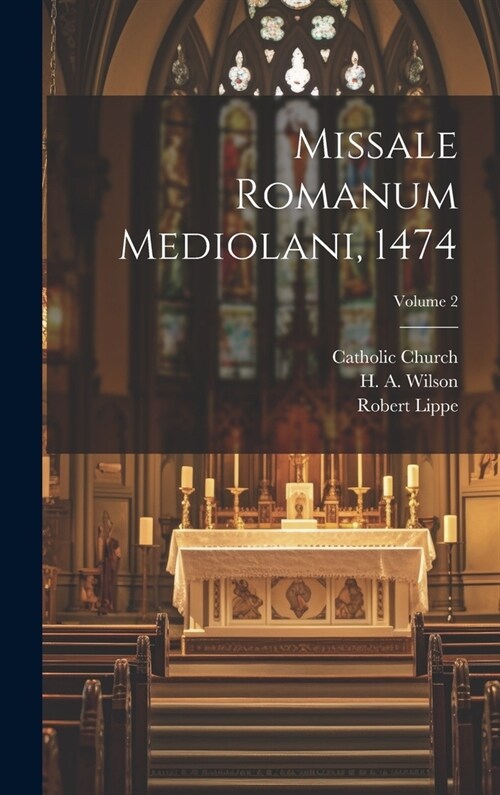 Missale romanum Mediolani, 1474; Volume 2 (Hardcover)