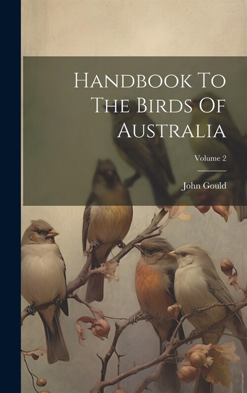 Handbook To The Birds Of Australia; Volume 2 (Hardcover)