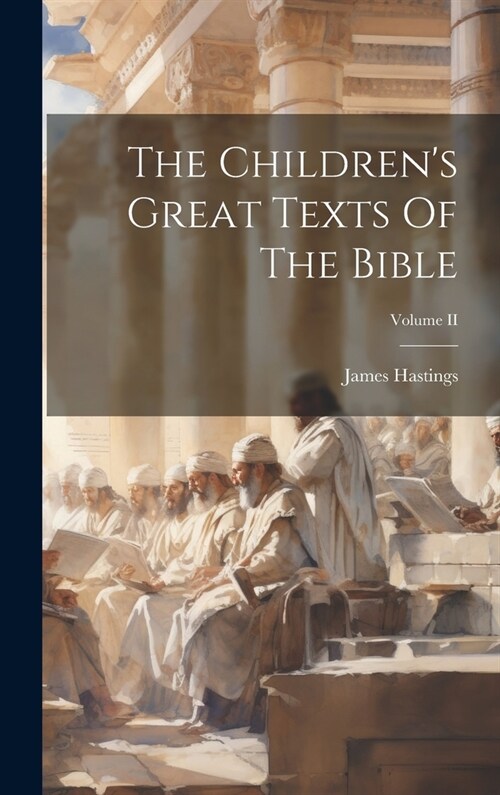 The Childrens Great Texts Of The Bible; Volume II (Hardcover)