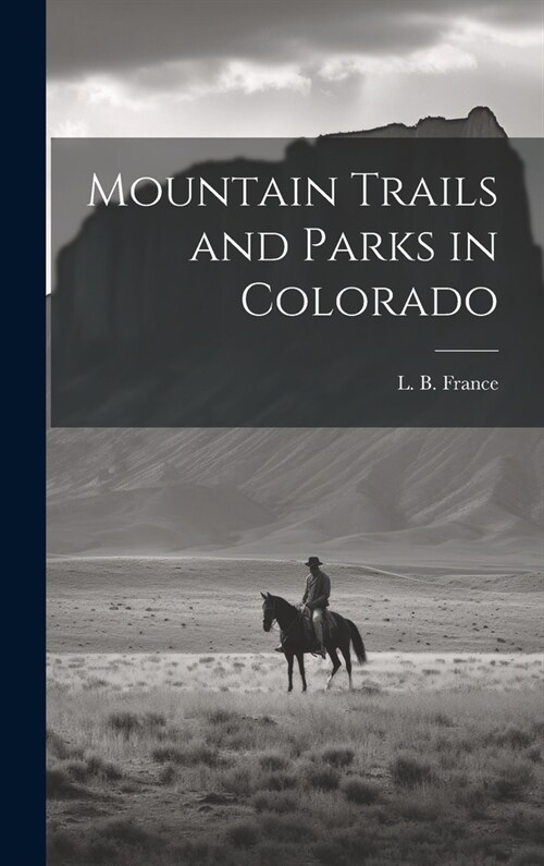 Mountain Trails and Parks in Colorado (Hardcover)