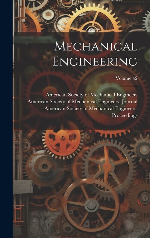 Mechanical Engineering; Volume 42 (Hardcover)