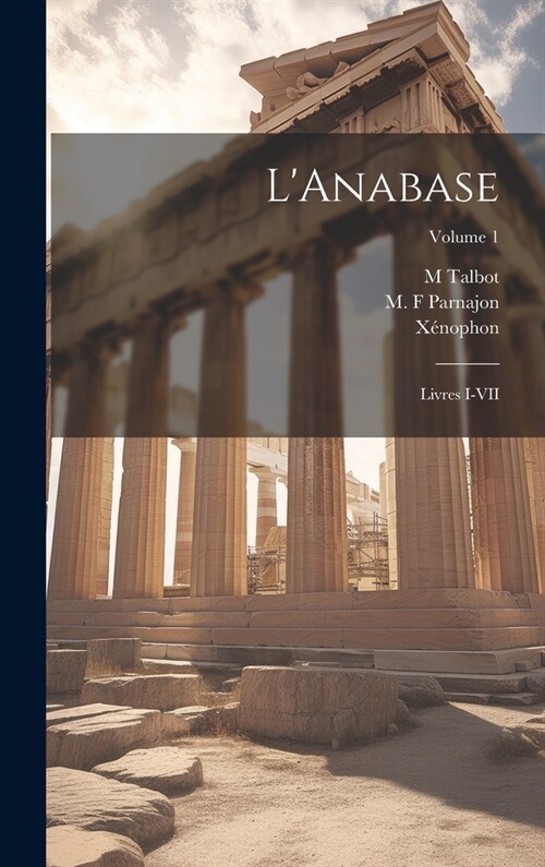 LAnabase: Livres I-VII; Volume 1 (Hardcover)