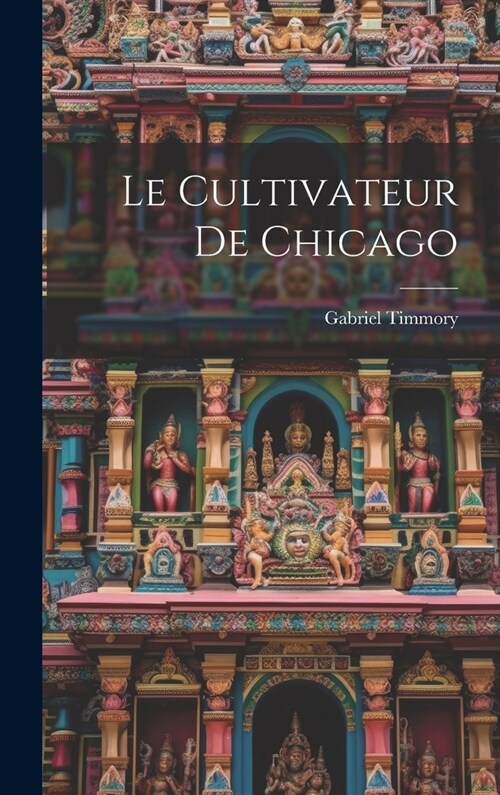 Le Cultivateur de Chicago (Hardcover)