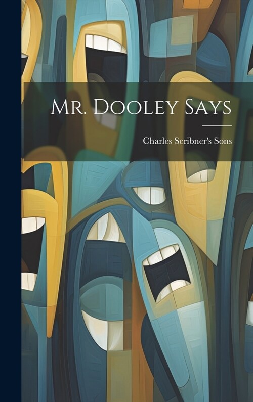 Mr. Dooley Says (Hardcover)
