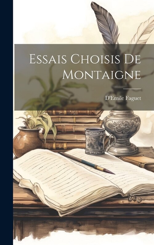 Essais Choisis de Montaigne (Hardcover)