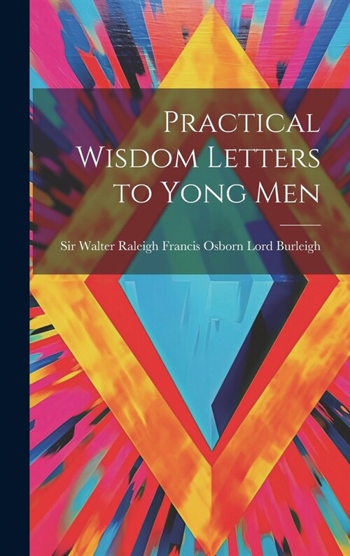 Practical Wisdom Letters to Yong Men (Hardcover)