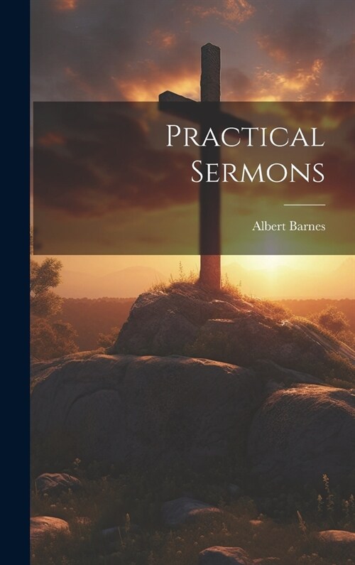 Practical Sermons (Hardcover)