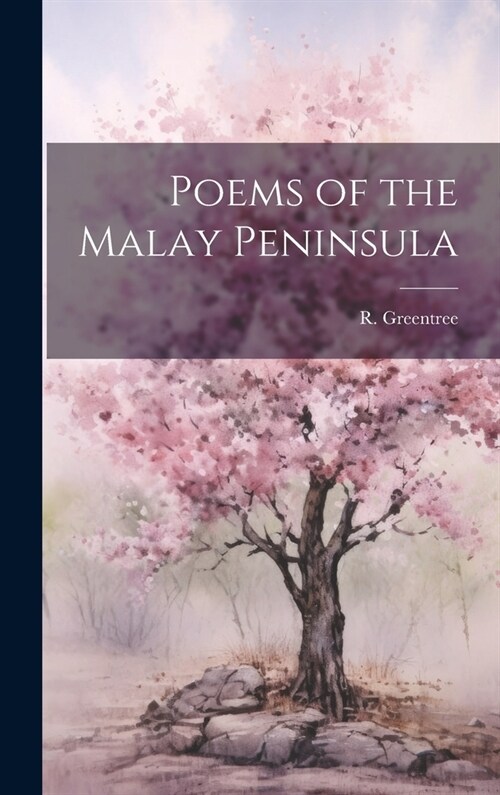 Poems of the Malay Peninsula (Hardcover)