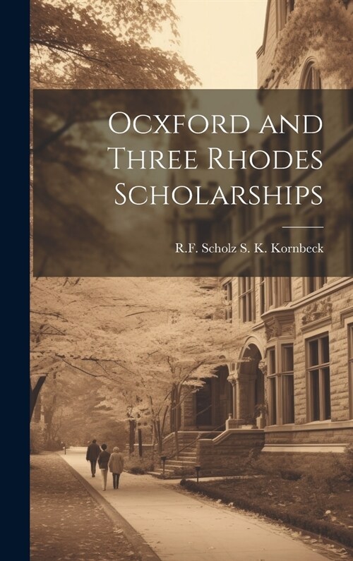 Ocxford and Three Rhodes Scholarships (Hardcover)