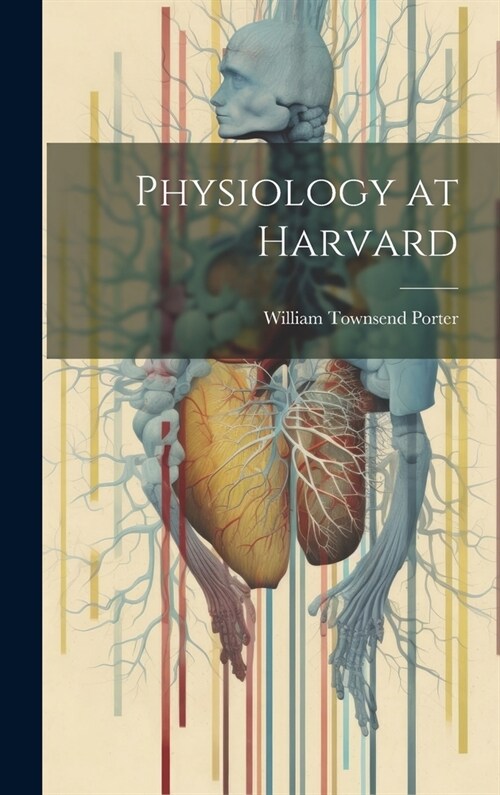 Physiology at Harvard (Hardcover)