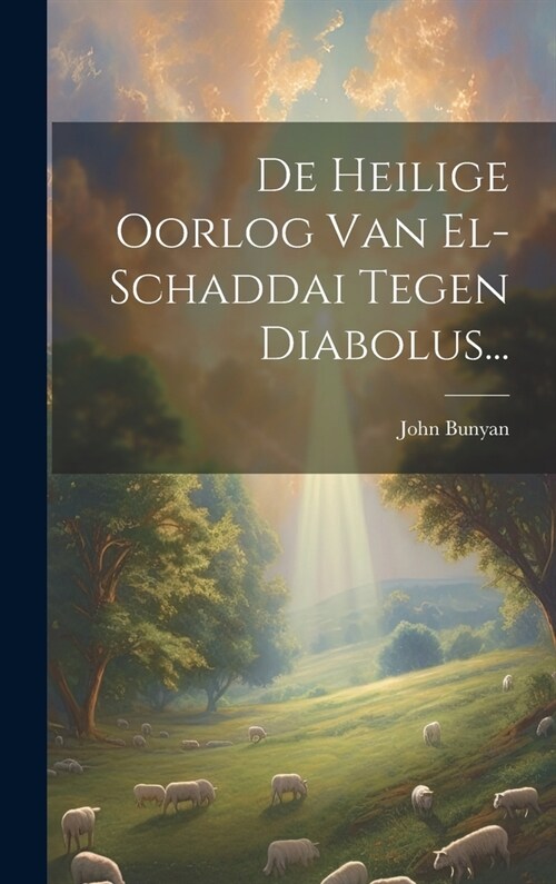 De Heilige Oorlog Van El-schaddai Tegen Diabolus... (Hardcover)