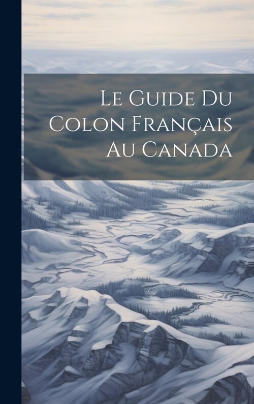 Le guide du colon fran?is au Canada (Hardcover)