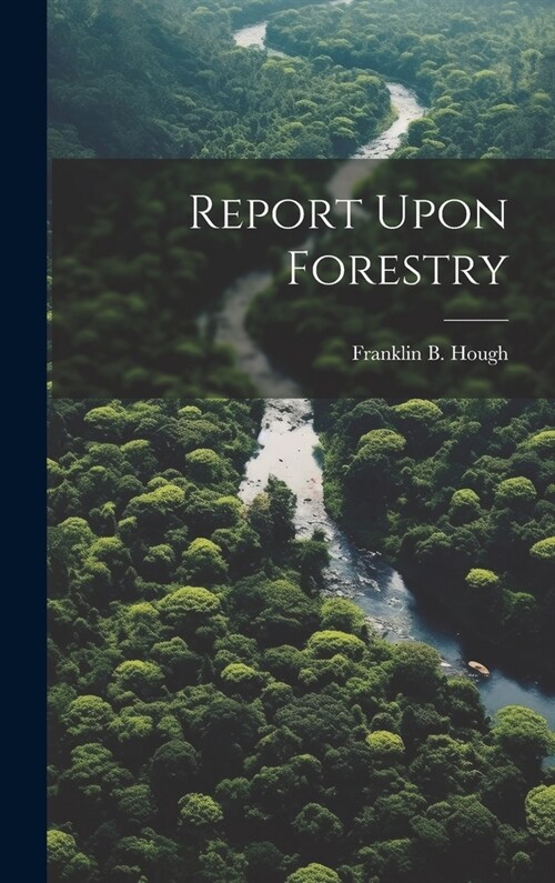 Report Upon Forestry (Hardcover)