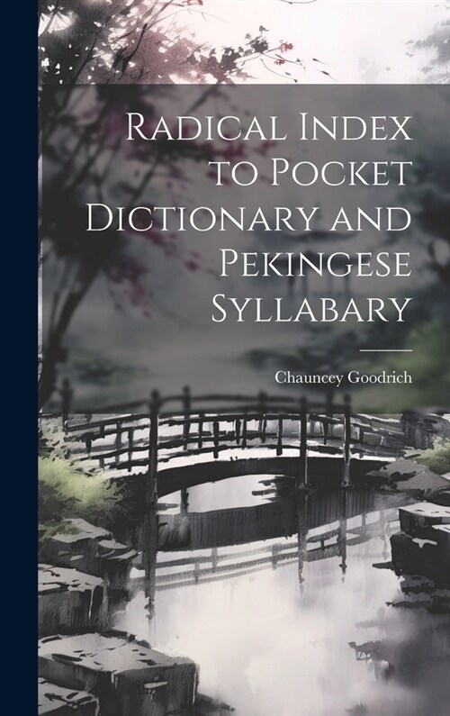 Radical Index to Pocket Dictionary and Pekingese Syllabary (Hardcover)