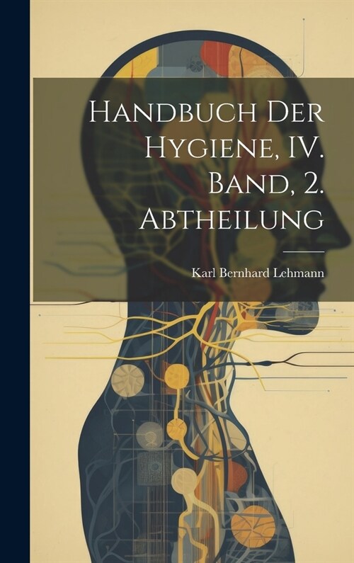Handbuch der Hygiene, IV. Band, 2. Abtheilung (Hardcover)