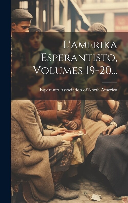 Lamerika Esperantisto, Volumes 19-20... (Hardcover)