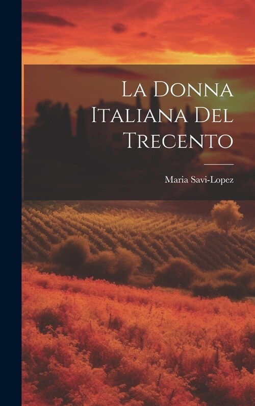 La Donna Italiana del Trecento (Hardcover)